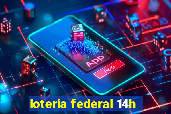 loteria federal 14h