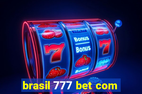 brasil 777 bet com