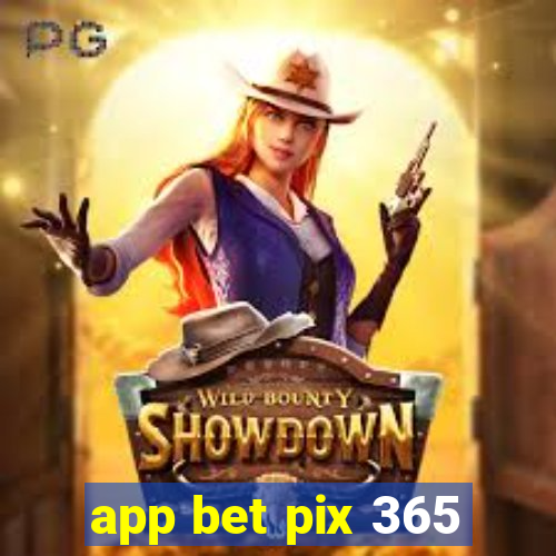 app bet pix 365