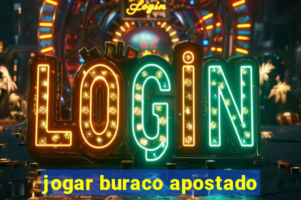 jogar buraco apostado