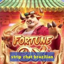 strip chat brazilian