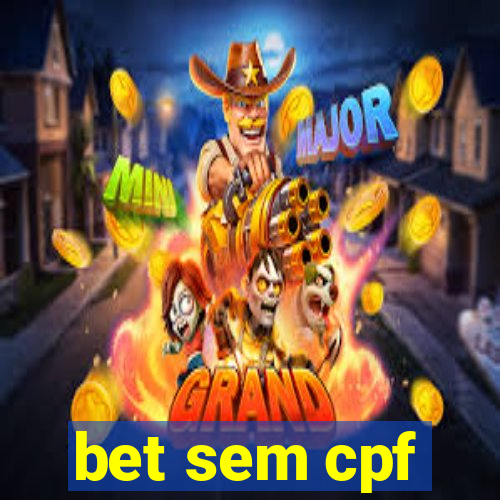 bet sem cpf