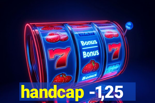 handcap -1,25