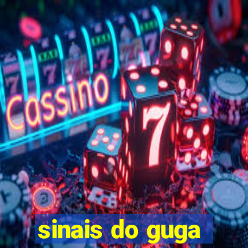 sinais do guga