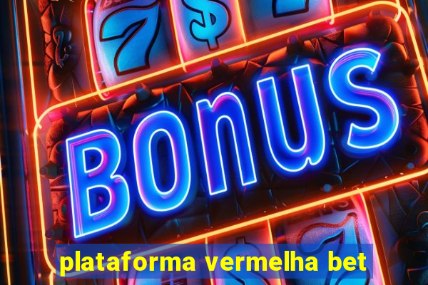 plataforma vermelha bet