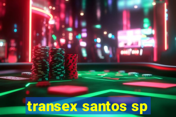 transex santos sp