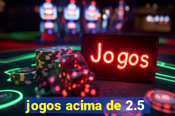 jogos acima de 2.5