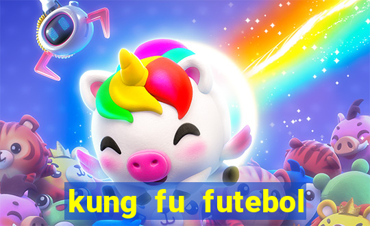 kung fu futebol clube online dublado