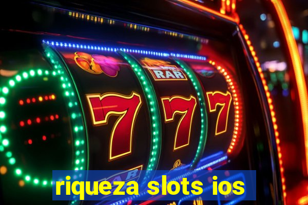 riqueza slots ios