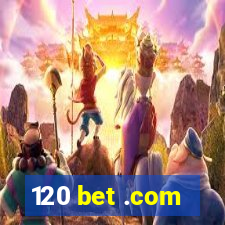 120 bet .com