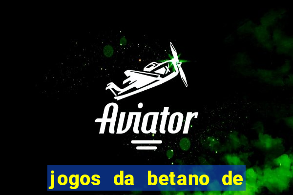 jogos da betano de 1 centavo