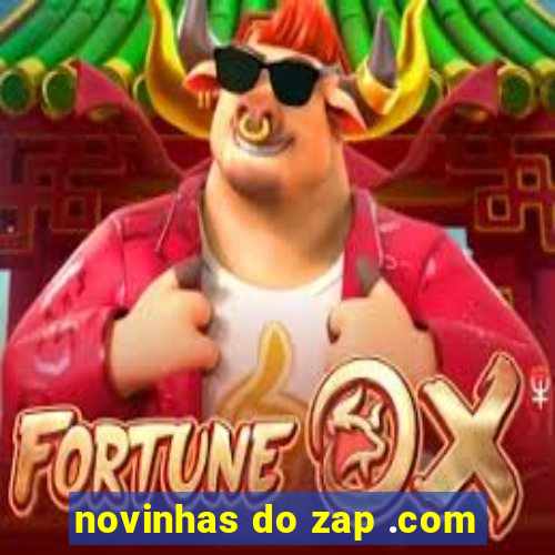 novinhas do zap .com