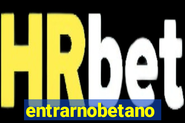 entrarnobetano