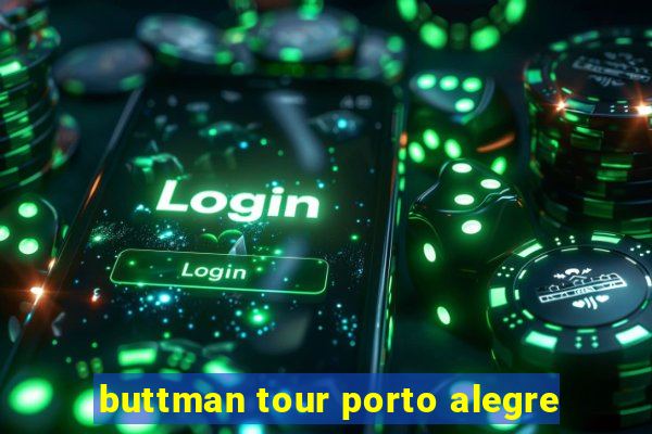 buttman tour porto alegre