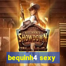 bequinh4 sexy