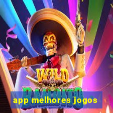 app melhores jogos