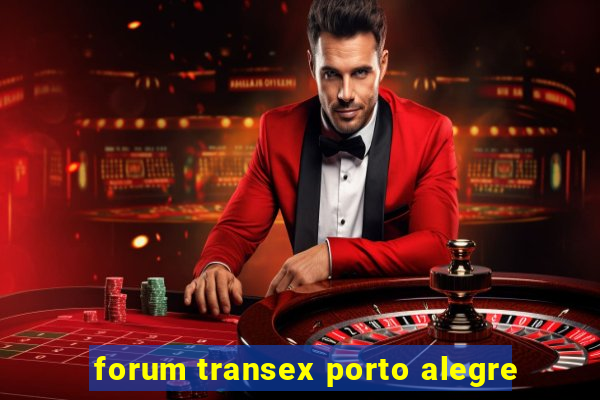 forum transex porto alegre