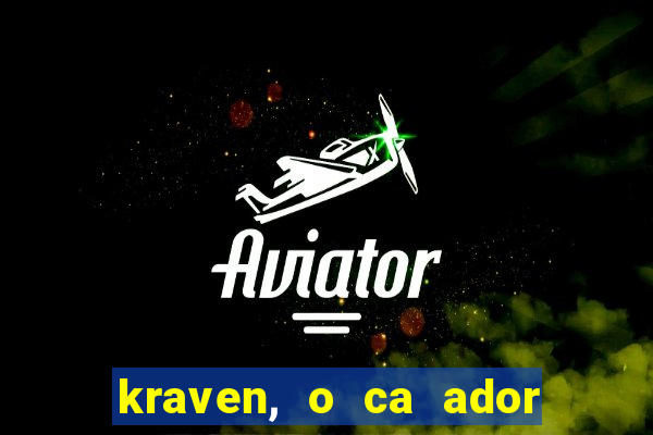 kraven, o ca ador filme completo dublado download