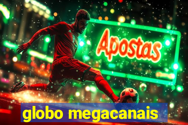 globo megacanais