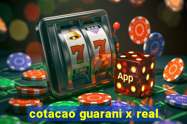 cotacao guarani x real