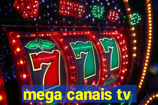 mega canais tv