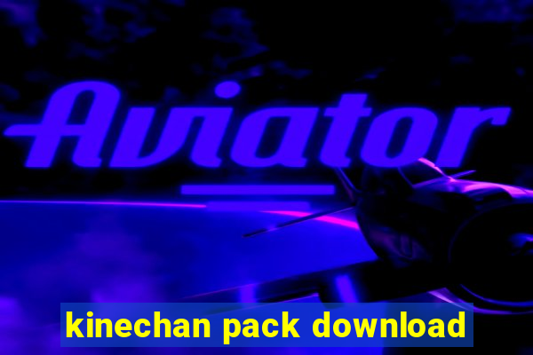 kinechan pack download