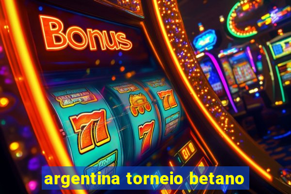 argentina torneio betano