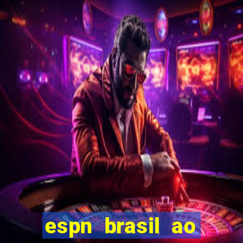 espn brasil ao vivo grátis