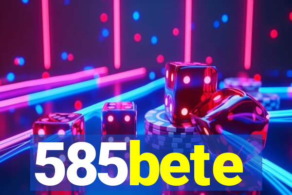 585bete