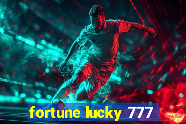 fortune lucky 777