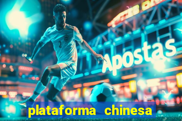 plataforma chinesa de jogos de cassino