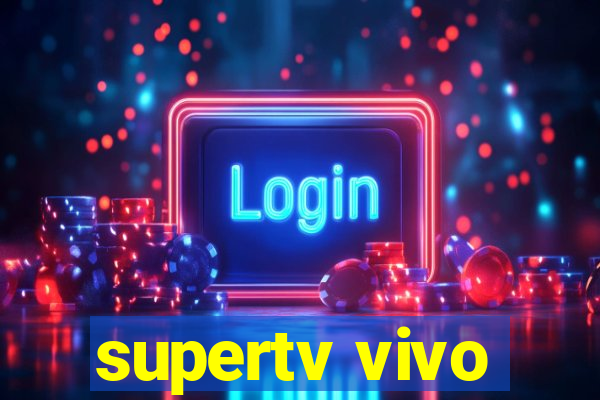 supertv vivo