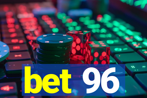 bet 96