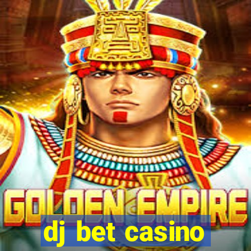 dj bet casino