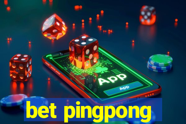 bet pingpong