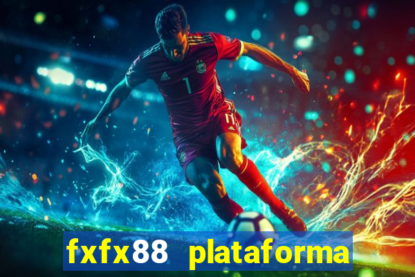 fxfx88 plataforma de jogos