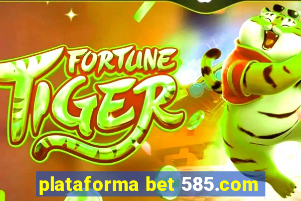 plataforma bet 585.com