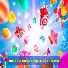 detran shopping aricanduva