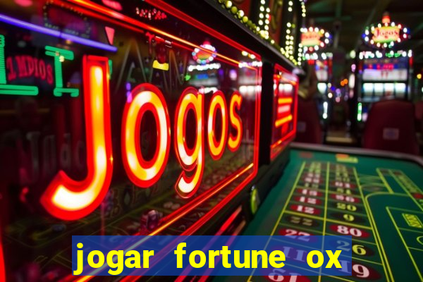 jogar fortune ox demo gratis