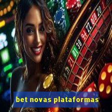 bet novas plataformas