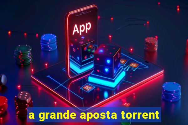 a grande aposta torrent