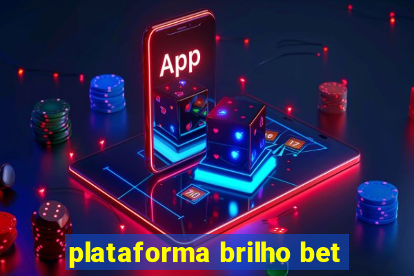 plataforma brilho bet