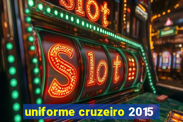 uniforme cruzeiro 2015