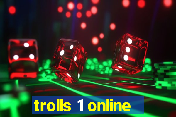 trolls 1 online