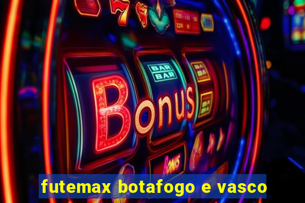 futemax botafogo e vasco