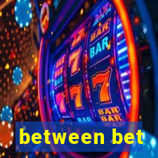 between bet