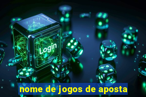 nome de jogos de aposta