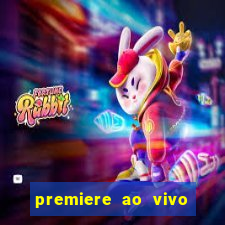 premiere ao vivo em hd