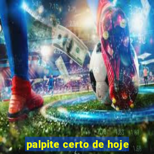 palpite certo de hoje