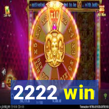 2222 win